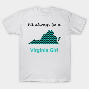 I'll Always Be a Virginia Girl T-Shirt